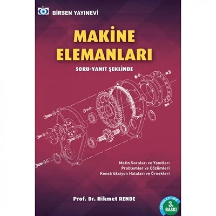 Soru Yanıt Şeklinde Makine Elemanları / Prof. Dr. Hikmet Rende