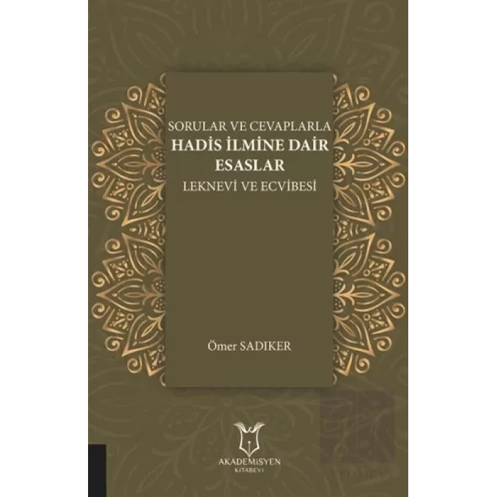 Sorular ve Cevaplarla Hadis İlmine Dair Esaslar