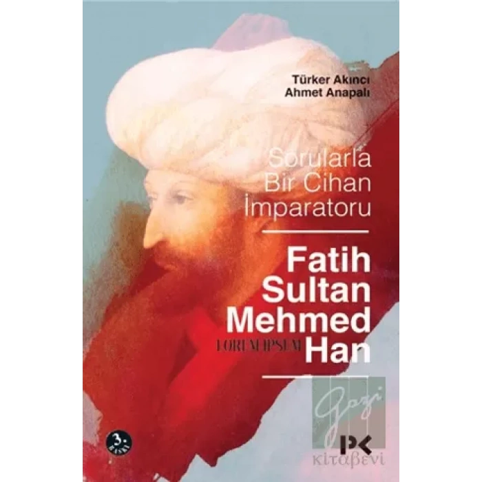 Sorularla Bir Cihan İmparatoru:  Fatih Sultan Mehmed Han