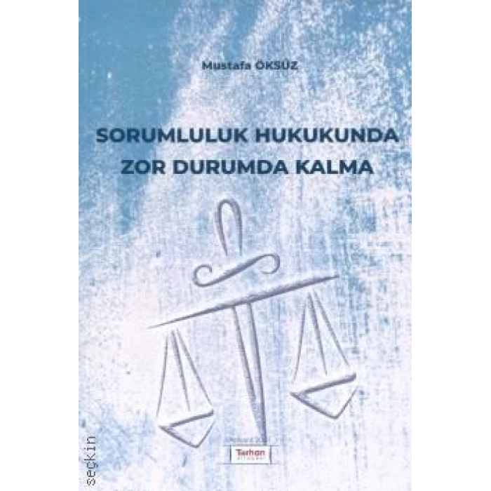 SORUMLULUK HUKUKUNDA ZOR DURUMDA KALMA