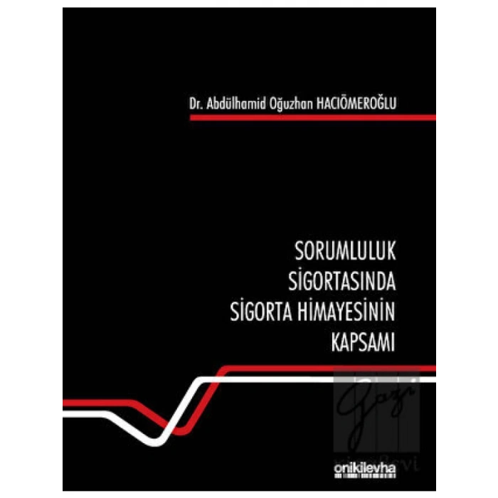 Sorumluluk Sigortasında Sigorta Himayesinin Kapsamı