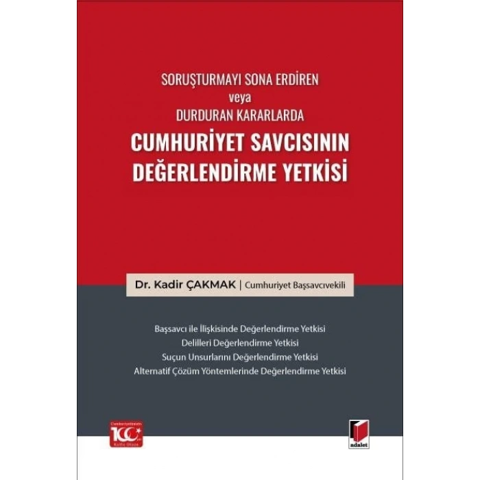 Soruşturmayı Sona Erdiren veya Durduran Kararlarda Cumhuriyet Savcısının Değerlendirme Yetkisi