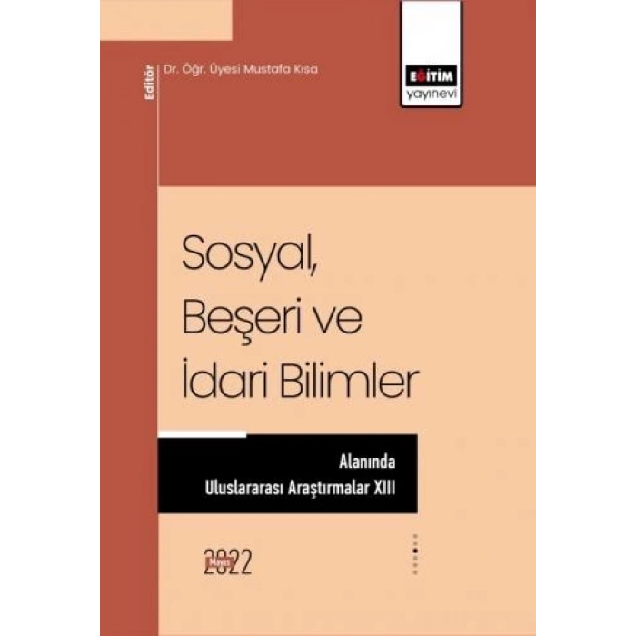 Sosyal, Beşeri Ve İdari Bilimler Alanında Uluslararası Araştırmalar XIII
