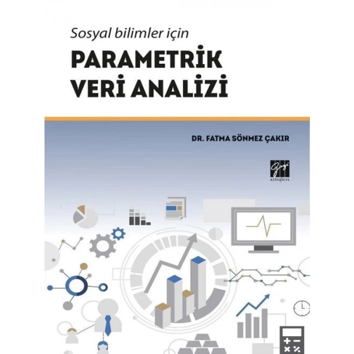 Sosyal Bilimler İçin Parametrik Veri Analizi - Fatma Sönmez Çakır