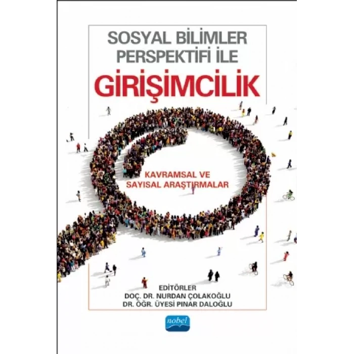 SOSYAL BİLİMLER PERSPEKTİFİ İLE GİRİŞİMCİLİK - Kavramsal ve Sayısal Araştırmalar