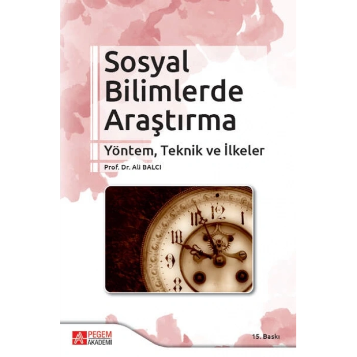 Sosyal Bilimlerde Araştırma Yöntem, Teknik ve İlkeler