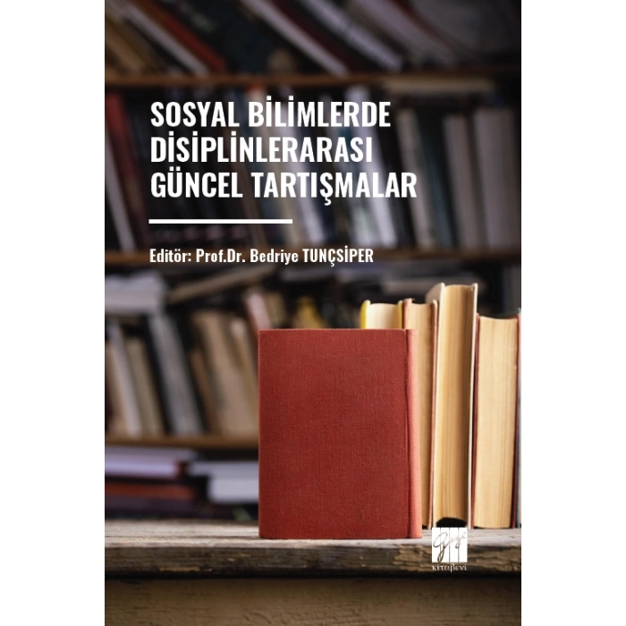 Sosyal Bilimlerde Disiplinler Arası Güncel Tartışmalar
