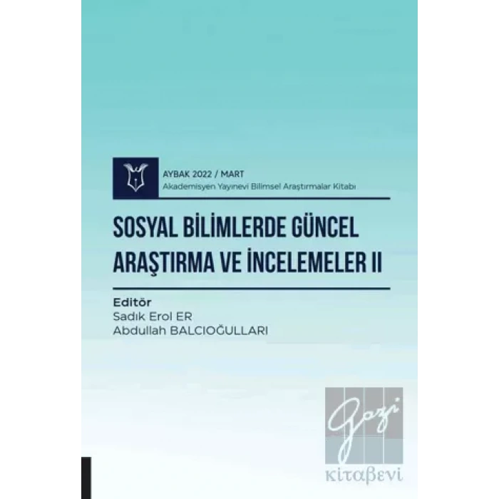 Sosyal Bilimlerde Güncel Araştırma ve İncelemeler II ( AYBAK 2022 Mart )