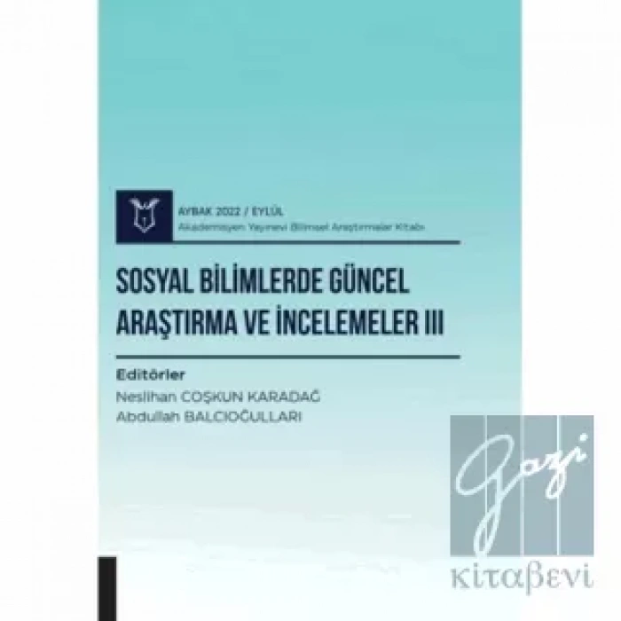 Sosyal Bilimlerde Güncel Araştırma ve İncelemeler III ( AYBAK 2022 Eylül )