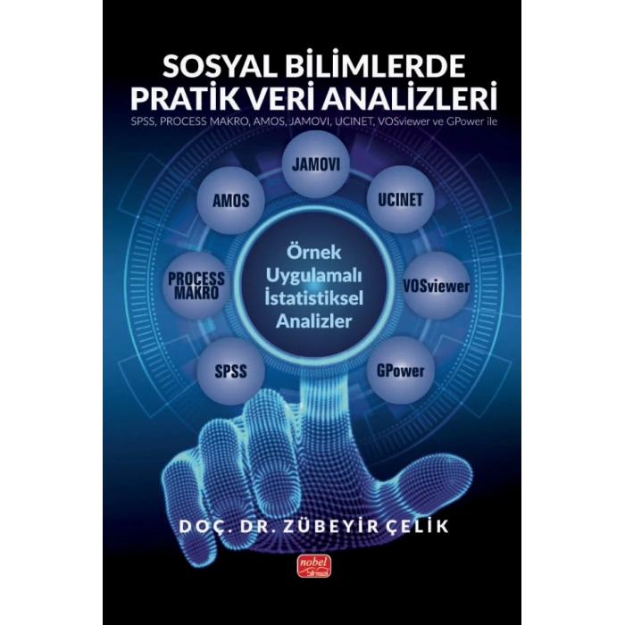 SOSYAL BİLİMLERDE PRATİK VERİ ANALİZLERİ - SPSS, PROCESS MAKRO, AMOS, JAMOVI, UCINET, VOSviewer ve GPower ile Örnek Uygulamalı İstatistiksel Analizler