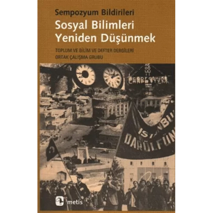 Sosyal Bilimleri Yeniden Düşünmek: Yeni Bir Kavrayışa Doğru