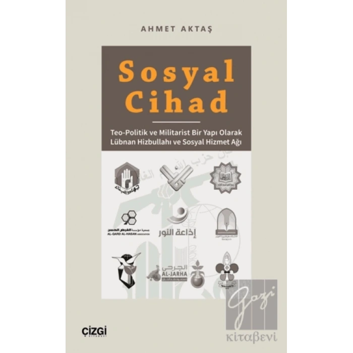 Sosyal Cihad - Teo-Politik ve Militarist Bir Yapı Olarak Lübnan Hizbullahı ve Sosyal Hizmet Ağı