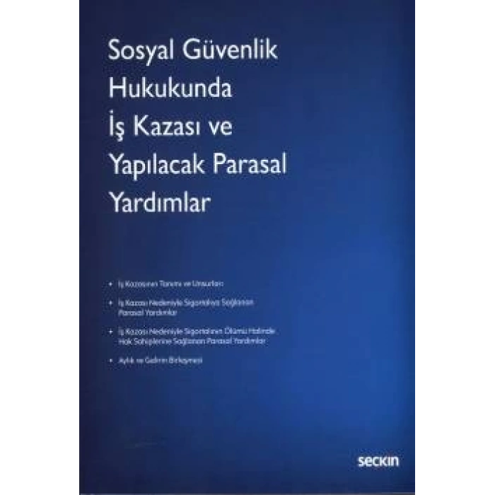 Sosyal Güvenlik Hukukunda İş Kazası ve Yapılacak Parasal Yardımlar