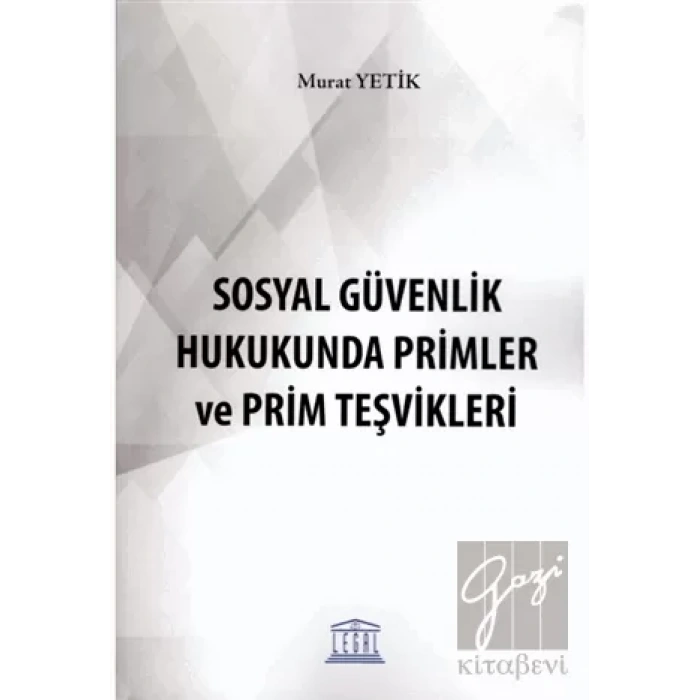 Sosyal Güvenlik Hukukunda Primler ve Prim Teşvikleri