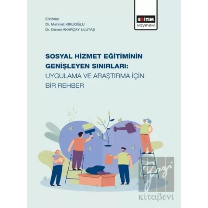 Sosyal Hizmet Eğitiminin Genişleyen Sınırları: Uygulama ve Araştırma İçin Bir Rehber