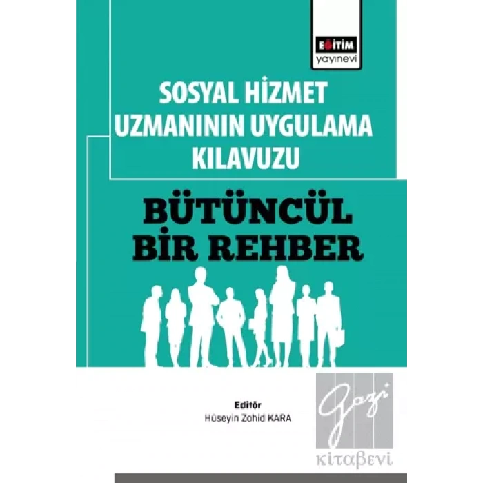 Sosyal Hizmet Uzmanının Uygulama Kılavuzu: Bütüncül Bir Rehber