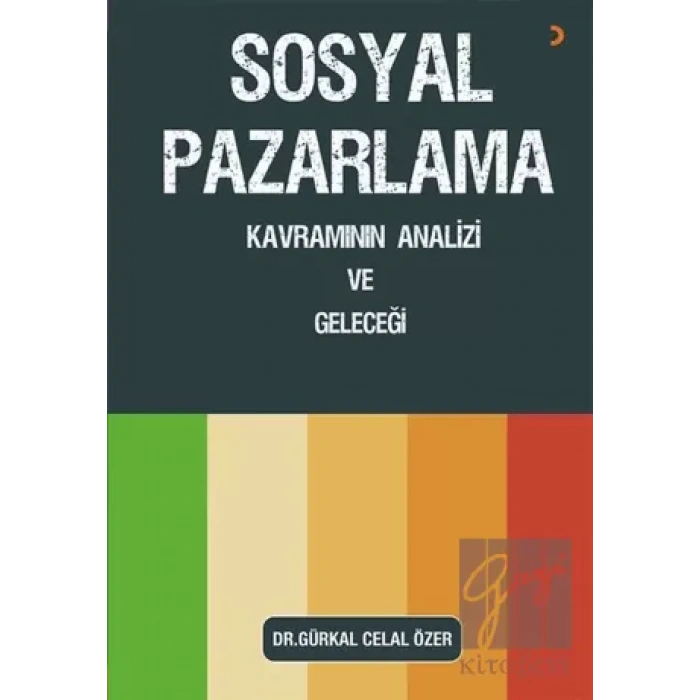 Sosyal Pazarlama Kavramının Analizi ve Geleceği