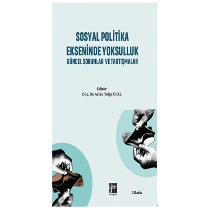 Sosyal Politika Ekseninde Yoksulluk Güncel Sorunlar ve Tartışmalar