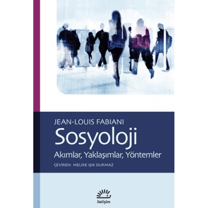 Sosyoloji: Akımlar, Yaklaşımlar, Yöntemler