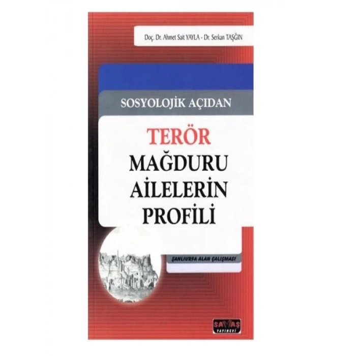 Sosyolojik Açıdan Terör Mağduru Ailelerin Profili - Serkan Taşğın