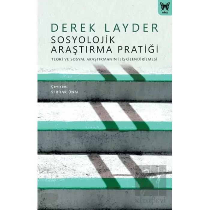 Sosyolojik Araştırma Pratiği: Teori ve Sosyal Araştırmanın İlişkilendirilmesi