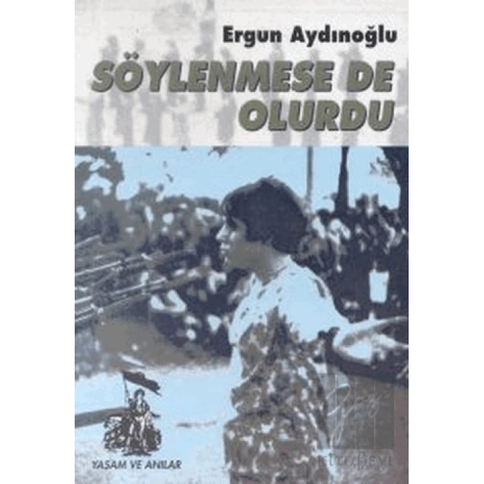 Söylenmese de Olurdu