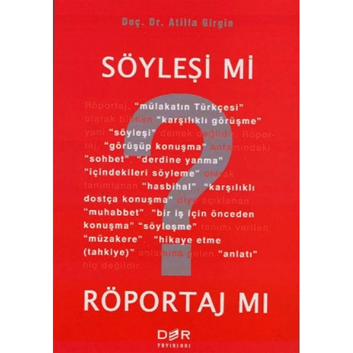 SÖYLEŞİ Mİ ? RÖPÖRTAJ MI ? -Der
