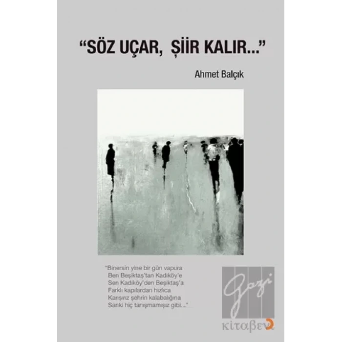 Söz Uçar, Şiir Kalır…