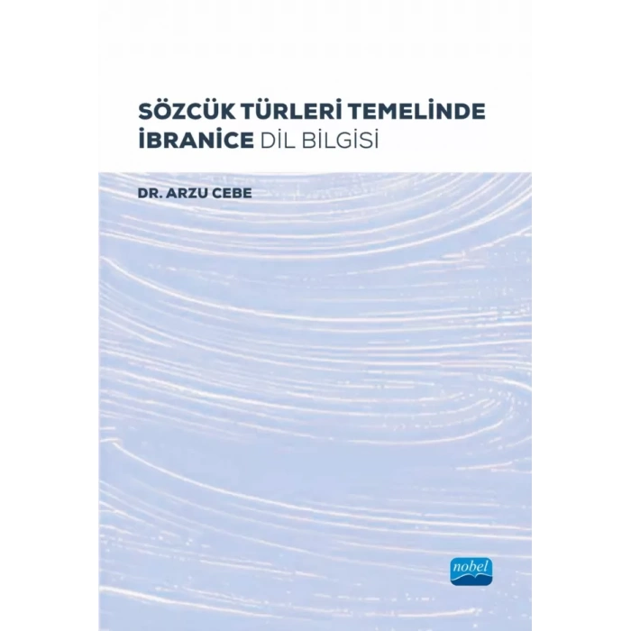 Sözcük Türleri Temelinde İbranice Dil Bilgisi