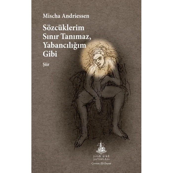 Sözcüklerim Sınır Tanımaz, Yabancılığım Gibi