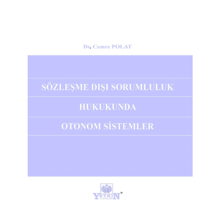 Sözleşme Dışı Sorumluluk Hukukunda Otonom Sistemleri - Cemre Polat