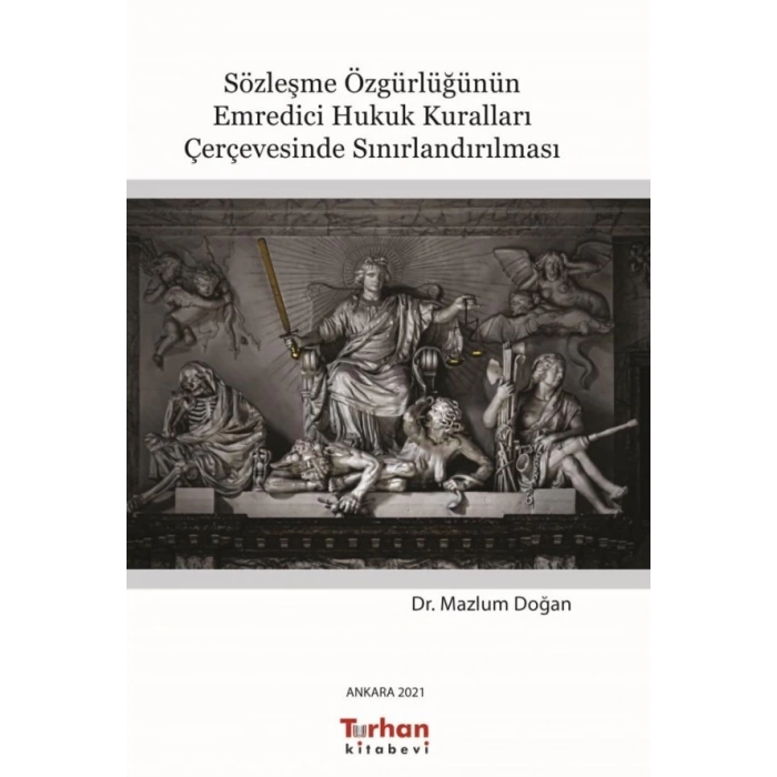 Sözleşme Özgürlüğünün Emredici Hukuk Kuralları Çerçevesinde Sınırlandırılması