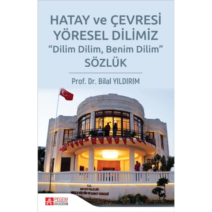 Sözlük Hatay ve Çevresi Yöresel Dilimiz