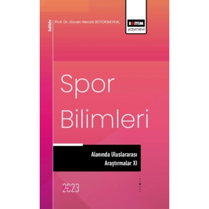 Spor Bilimleri Alanında Uluslararası Araştırmalar XI