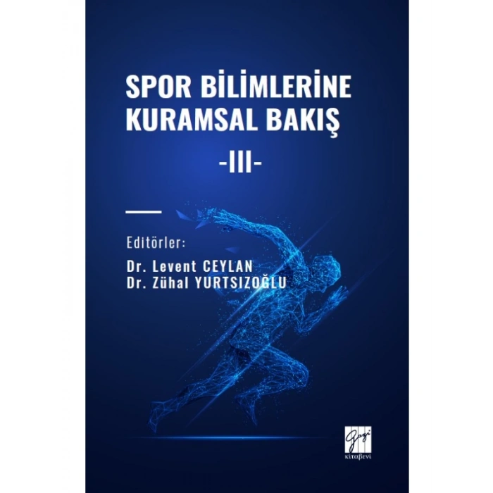 Spor Bilimlerine Kuramsal Bakış -III- Dr. Levent CEYLAN - Dr. Zühal YURTSIZOĞLU