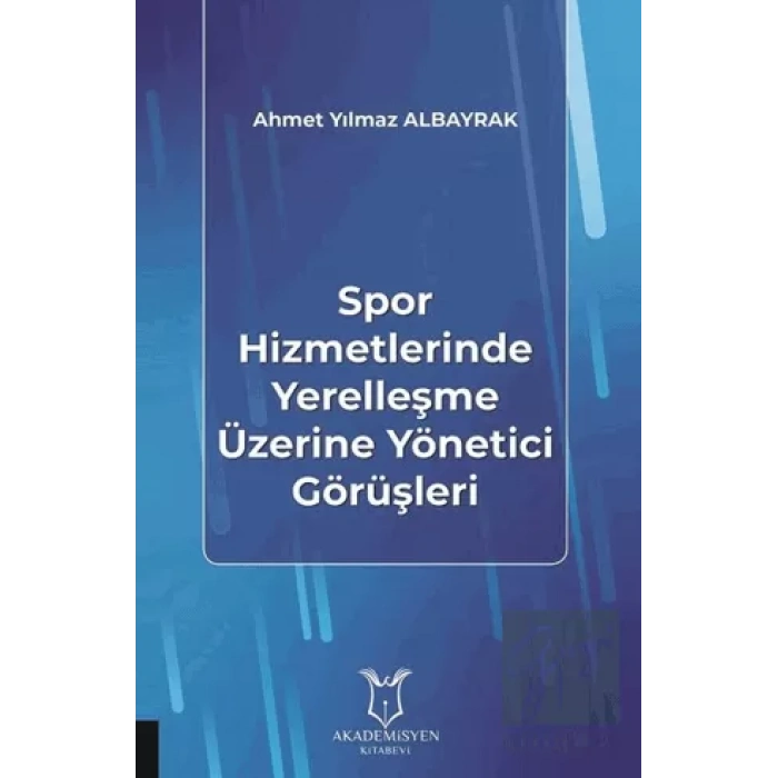 Spor Hizmetlerinde Yerelleşme Üzerine Yönetici Görüşleri
