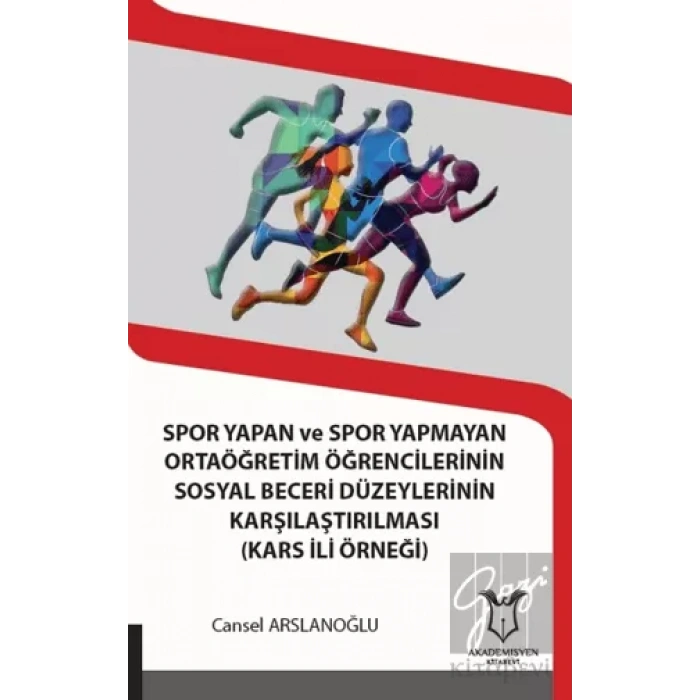 Spor Yapan ve Spor Yapmayan Ortaöğretim Öğrencilerinin Sosyal Beceri Düzeylerinin Karşılaştırılması (Kars İli Örneği)