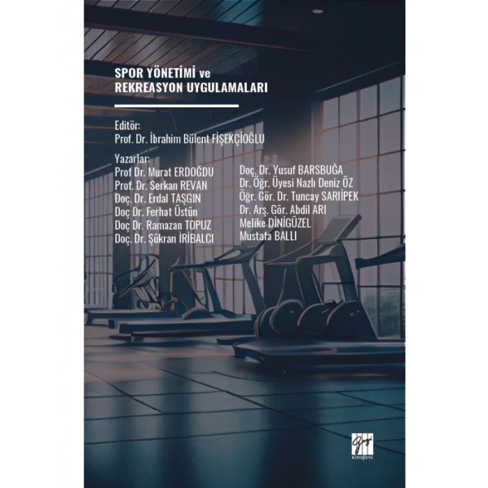 SPOR YÖNETİMİ ve REKREASYON UYGULAMALARI - Editör: Prof. Dr. İbrahim Bülent FİŞEKÇİOĞLU