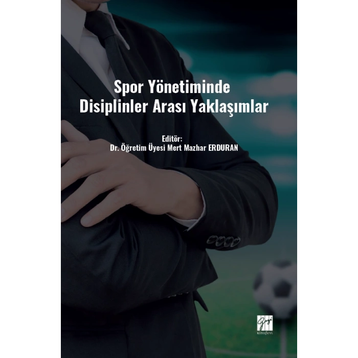 Spor Yönetiminde Disiplinler Arası Yaklaşımlar