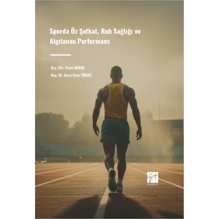 Sporda Öz Şefkat, Ruh Sağlığı ve Algılanan Performans