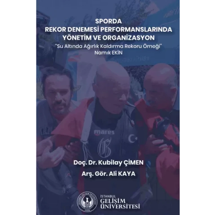 Sporda Rekor Denemesi Performanslarında Yönetim ve Organizasyon : Su Altında Ağırlık Kaldırma Rekoru