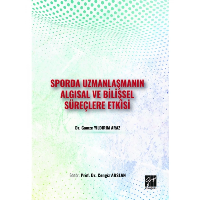 Sporda Uzmanlaşmanın Algısal ve Bilişsel Süreçlere Etkisi