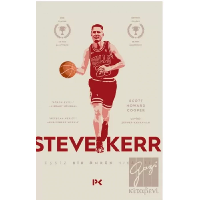 Steve Kerr : Eşşiz Bir Ömrün Hikayesi