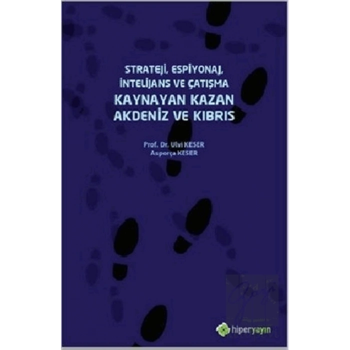 Strateji, Espiyonaj, İntelijans ve Çatışma Kaynayan Kazan Akdeniz ve Kıbrıs