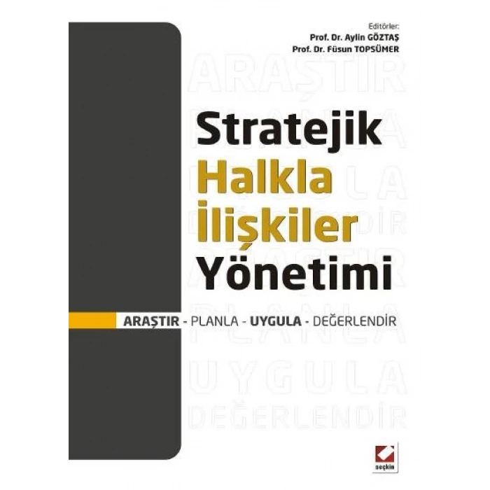 Stratejik Halkla İlişkiler Yönetimi Araştır – Planla – Uygula – Değerlendir