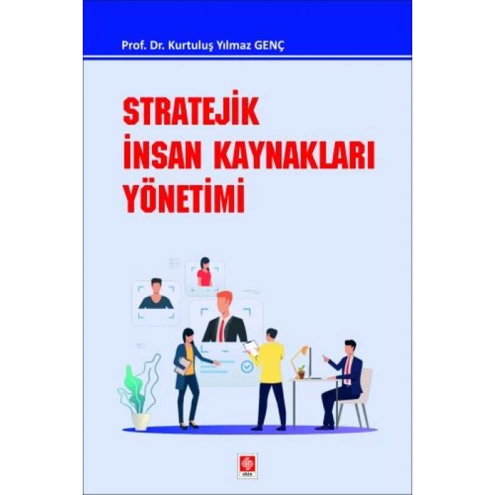 Stratejik İnsan Kaynakları Yönetimi Kurtuluş Yılmaz Genç