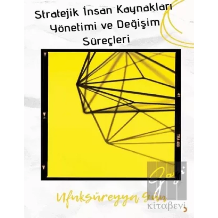 Stratejik İnsan Kaynakları Yönetimi ve Değişim Süreçleri