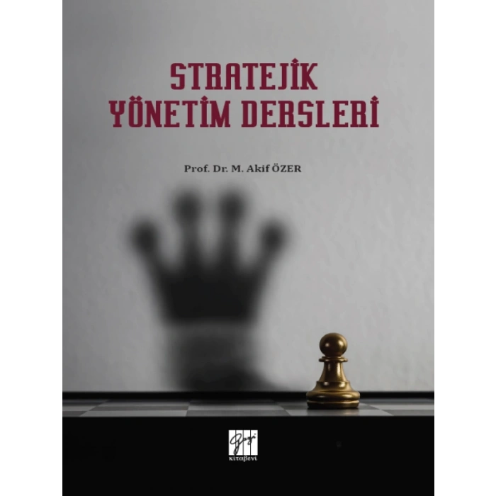 Stratejik Yönetim Dersleri - Prof. Dr. M. Akif ÖZER
