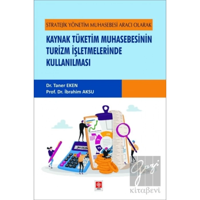 Stratejik Yönetim Muhasebesi Aracı Olarak Kaynak Tüketim Muhasebesinin Turizm İşletmelerinde Kullanılması