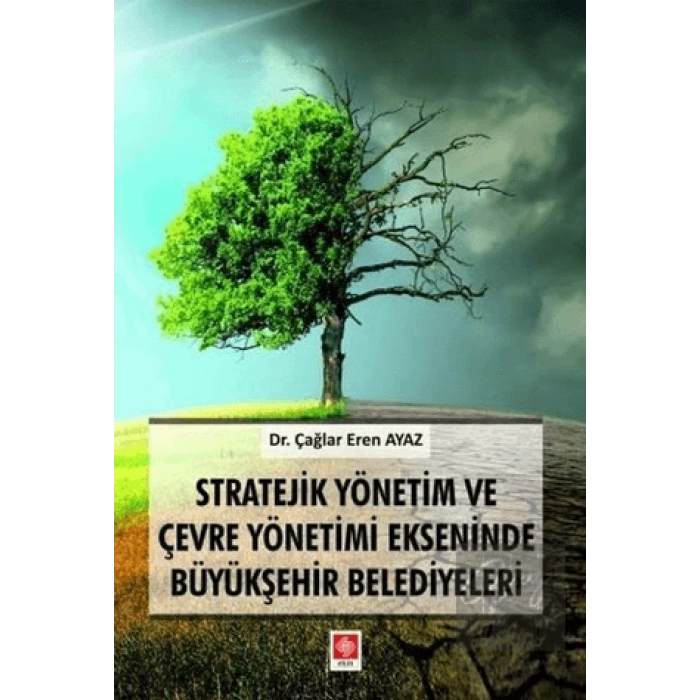 Stratejik Yönetim ve Çevre Yönetimi Ekseninde Büyükşehir Belediyeleri